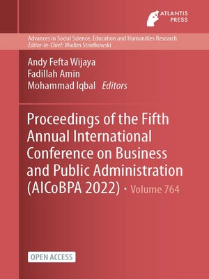 cover image of Proceedings of the Fifth Annual International Conference on Business and Public Administration (AICoBPA 2022)